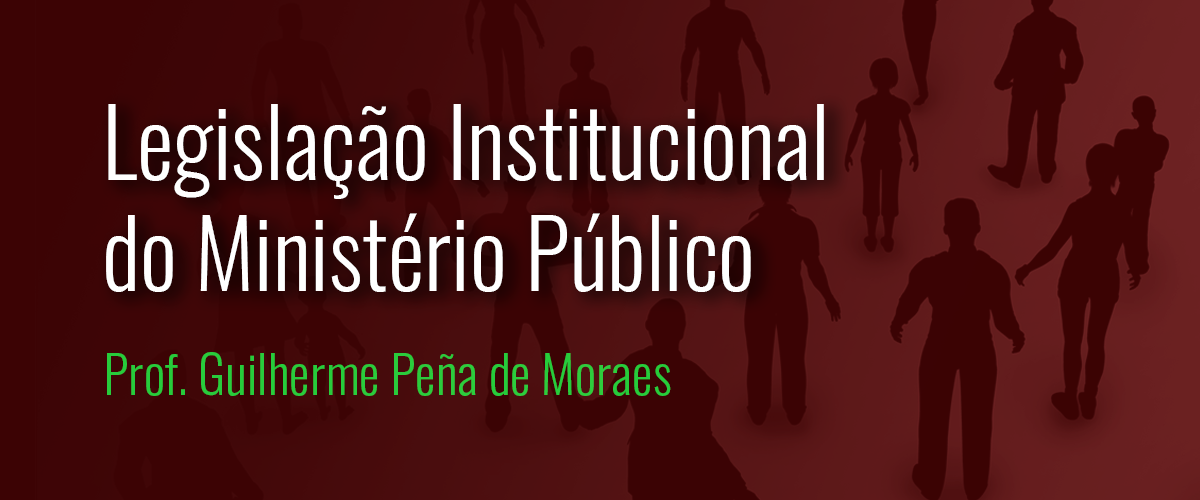 Legislação Institucional do Ministério Público